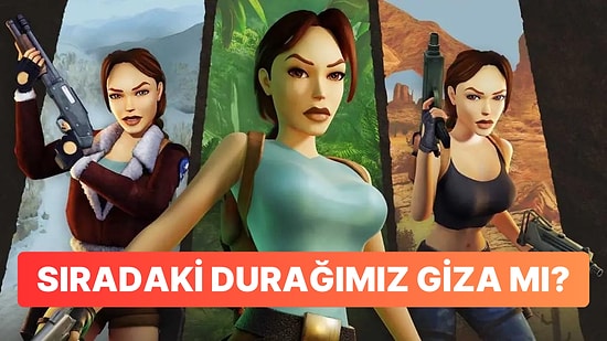 Yeni Tomb Raider İçin Heyecanlandıran İpuçları: Yeni Remastered'lar Yolda Olabilir!