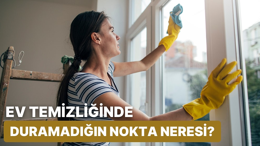 Bu Test Temizlik Konusundaki Kırmızı Çizgini Ortaya Çıkaracak!