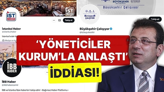 İBB Hesapları Üzerinden İmamoğlu 'Aleyhine' Paylaşım: 'Yöneticiler Kurum'la Anlaştı' İddiası