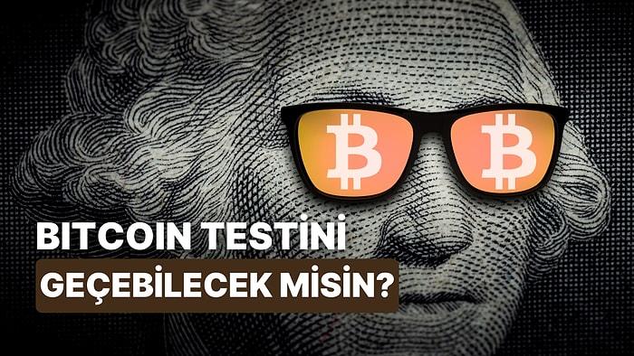 Bu Son Bitcoin Testinden Geçebilecek misin?