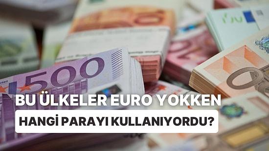 Avrupa Ülkelerinin Euro Öncesi Para Birimlerine Ne Kadar Hakimsin?