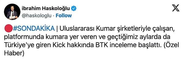 Geçtiğimiz günlerde ise gazeteci İbrahim Haskoloğlu Kick hakkında soruşturma başlatıldığını söylemişti.
