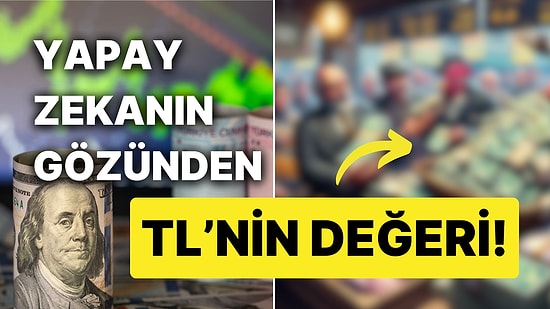 Yapay Zeka, Türk Lirasının Değerini Gösteren Bir Görsel Hazırlasa Ortaya Ne Çıkardı?