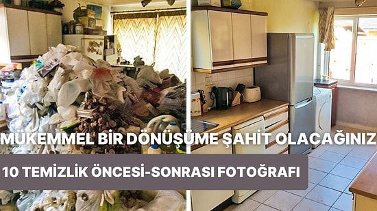 Kirliden Temize Kusursuz Bir Geçiş: 10 Temizlik Öncesi-Sonrası Fotoğrafı