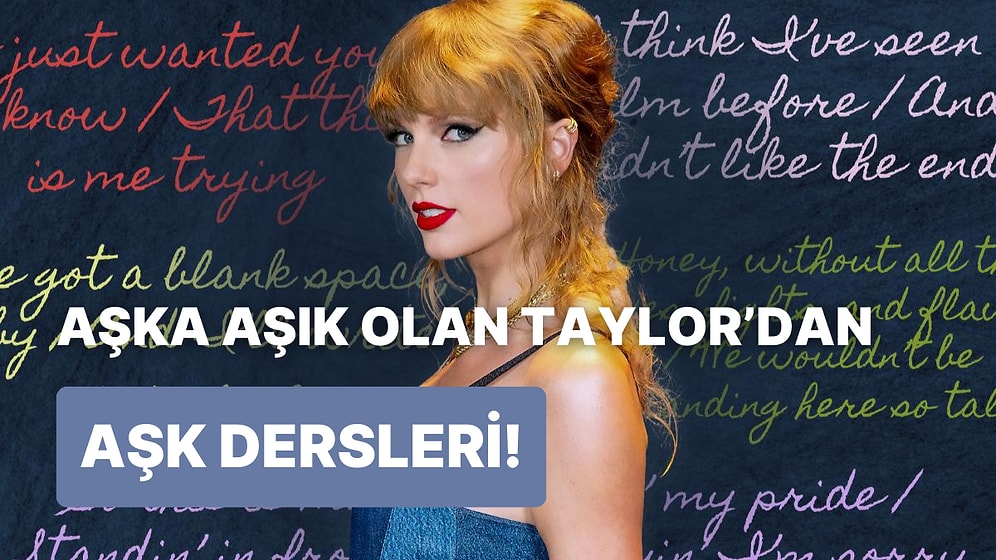 2023'ün En Çok Dinlenilen Şarkıcısı Olan Taylor Swift'in Şarkılarından Aşk Hakkında Öğrendiğimiz 10 Şey