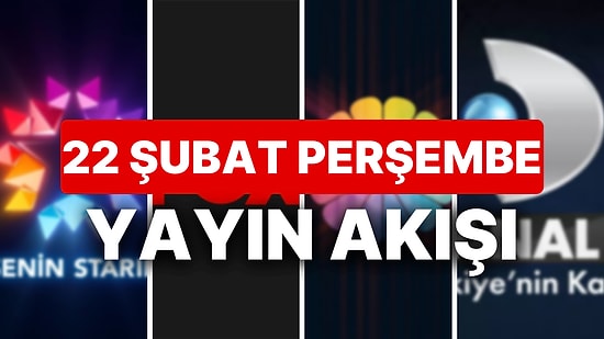 22 Şubat 2024 TV Yayın Akışı: Bu Akşam Hangi Diziler Var? NOW, TV8, TRT1, Show TV, Star TV, ATV, Kanal D