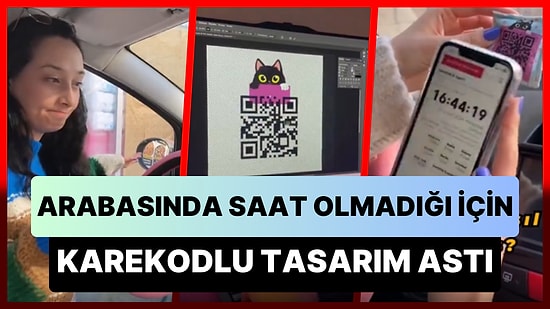 Arabasında Saat Olmadığı İçin Telefonla Okutunca Saati Gösteren Karekodlu Tasarımını Arabasına Asan Kadın