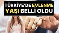 Türkiye'de Evlenme Yaşı Belli Oldu: Kadın ile Erkek Arasında 3 Yaşlık Fark!