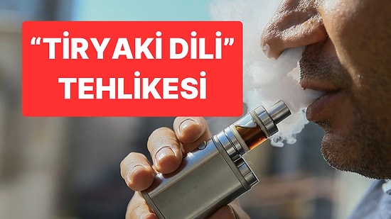 Elektronik Sigara İçenler Dikkat: “Tiryaki Dili” Uyarısı