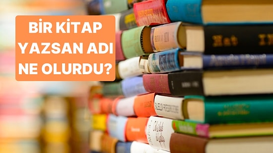 Sen İş Konusunda Bir Kitap Yazsan Adı Ne Olurdu?