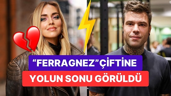 Sosyal Medya İsmi Chiara Ferragni ve Eşi Fedez'in Ayrılık Haberiyle Ortaya Atılan İddialar Gündemi Yıkıp Geçti