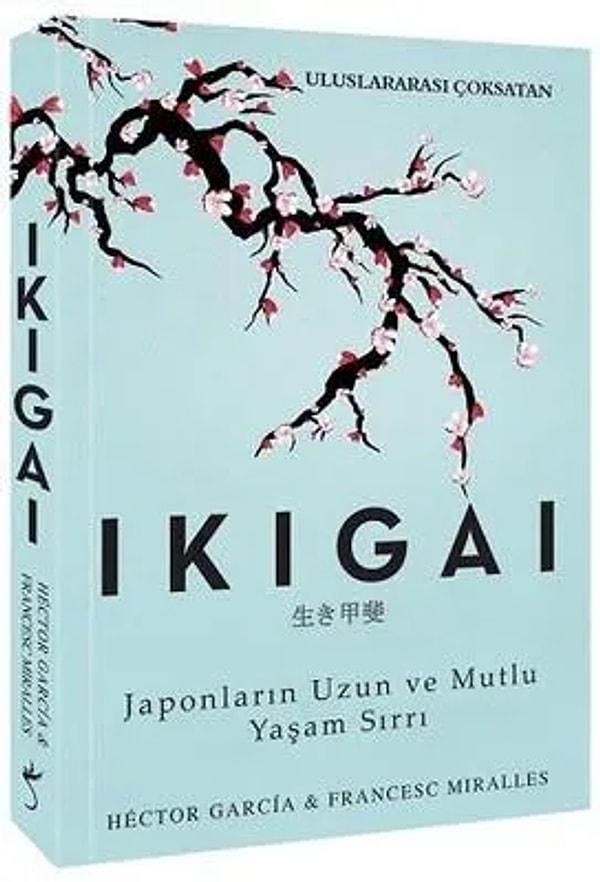 9. İkigai: Japonların Uzun ve Mutlu Yaşam Sırrı - Hector Garcia, Francesc Miralles
