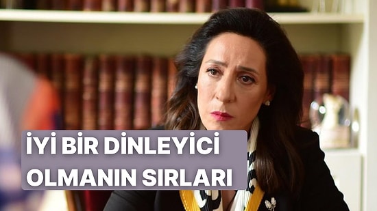 Daha İyi Bir Dinleyici Olmanın 10 Altın Kuralı