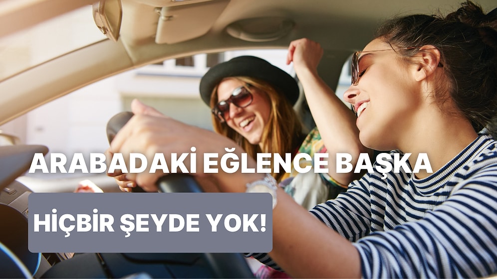 Arabada Bağıra Bağıra Söyleyebileceğin 12 Yabancı Şarkı