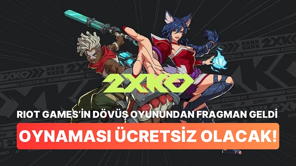 Riot Games'in Dövüş Oyunu 2XKO'dan Yeni Fragman Yayınlandı! Oynaması Ücretsiz Olacak!