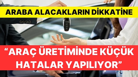 Araç Alırken Dikkat Edilmesi Gerekenler: "Sıfır Araçlara da Ekspertiz Yapılmalı "