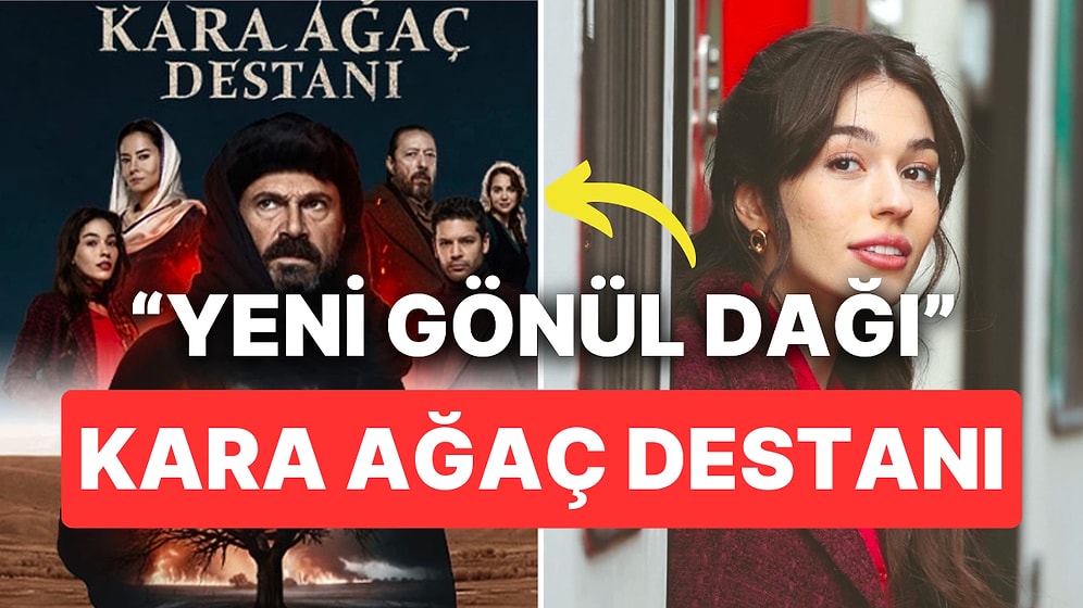 Kara Ağaç Destanı Konusu Nedir, Oyuncuları Kimler? Kara Ağaç Destanı Nerede Çekiliyor?