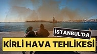 İstanbul’da Havalar Isınıyor, Hava Kalitesi Düşüyor!