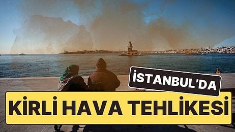 İstanbul’da Havalar Isınıyor, Hava Kalitesi Düşüyor!