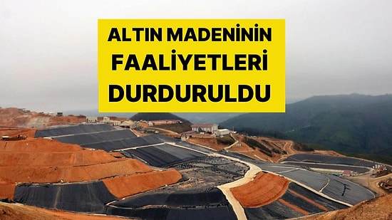 Mücadele Sonuç Verdi: Siyanürlü Altın Madeninin Faaliyetleri Durduruldu