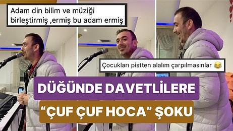 Çuf Çuf Hoca'nın Türkiye Şubesi: Bir Müzisyen Düğünde Şarkıya Çuf Çuf Hoca Taklidiyle Girdi