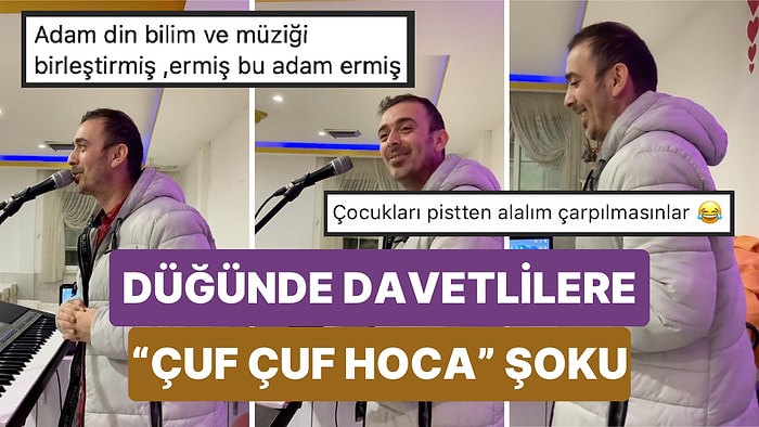 Çuf Çuf Hoca'nın Türkiye Şubesi: Bir Müzisyen Düğünde Şarkıya Çuf Çuf Hoca Taklidiyle Girdi