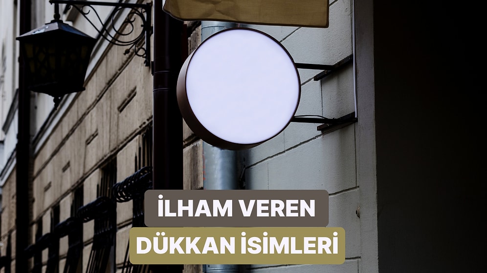 Yaratıcı Dükkan İsimleri Burada: Gördüğünüz An Sizi İçeriye Çeken 12 Dükkan Tabelası