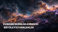 Evrenin Derinliklerindeki 10 Büyüleyici Gerçek