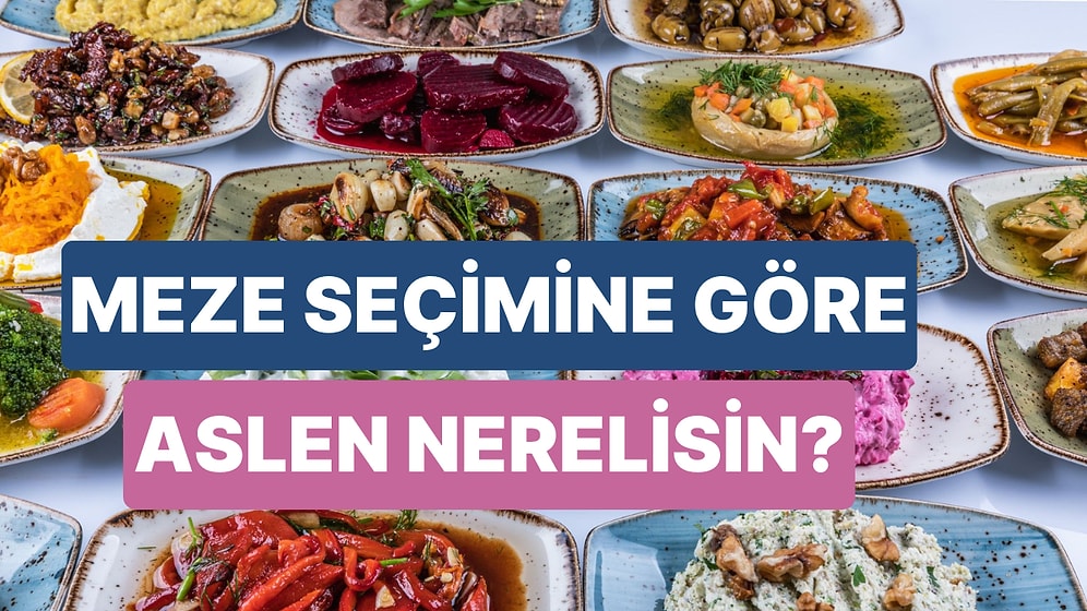 Meze Seçimine Göre Nerelisin?