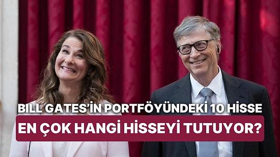Dünyanın En Zenginlerinden Bill Gates'in Portföyündeki 10 Hisse ve Değerleri
