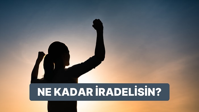 Ne Kadar İradelisin?