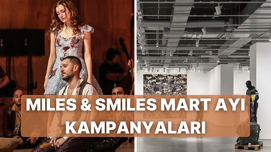 Miles & Smiles Kartınız Sayesinde Mart Ayında Yararlanabileceğiniz 10 Kampanya