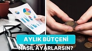 Kendinizce Aylık Bütçenizi Ayarlamak İçin Yapabileceğiniz 9 Yöntem