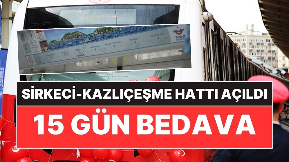 Sirkeci-Kazlıçeşme Hattı 15 Gün Ücretsiz Olacak! Sirkeci-Kazlıçeşme Hattı Nerelerden Geçiyor?