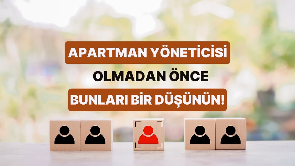 Sadece Apartman Yöneticiliği Yapmış Olanların Anlayacağı 10 Durum