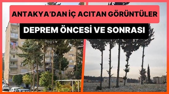 Hatay Antakya'da Yaşayan Depremzede Evinin Bulunduğu Sokağın Öncesi ve Sonrası Görüntülerini Paylaştı