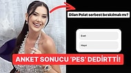 Dilan Polat'ın Hesabından Yapılan "Sizce Serbest Kalmalı mı?" Anketi Akıl Tutulması Yaşattı!