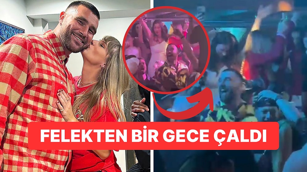Taylor Swift'in Sporcu Sevgilisi Travis Kelce Şarkıcının Konserinden Sonra Bir Partide Eğlenirken Görüntülendi