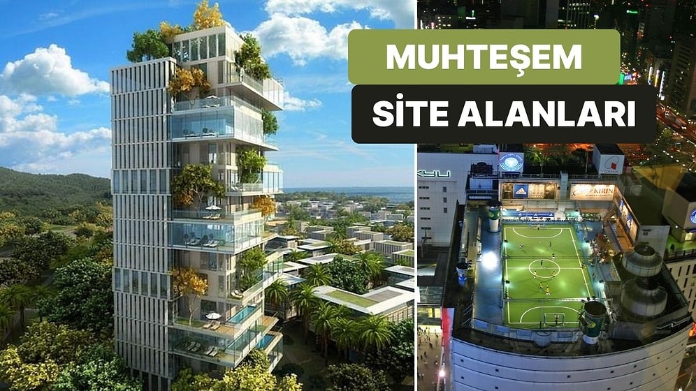 Keşke Bizim Oturduğumuz Yerler de Böyle Olsa Dedirten 10 Site Alanı