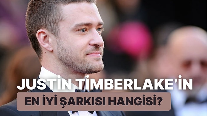 Tüm Zamanların En Yakışıklı Müzisyenlerinden Justin Timberlake'nin En İyi Şarkısını Seçiyoruz!