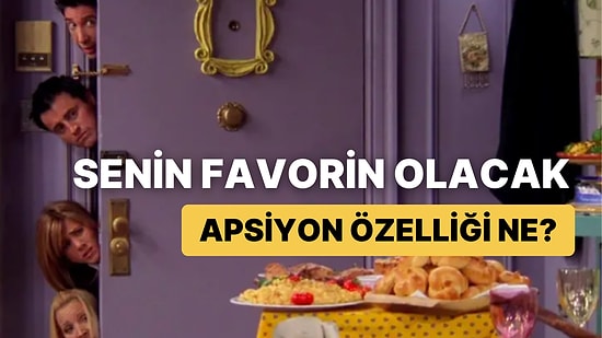 Senin Favorin Olacak Apsiyon Özelliği Ne?