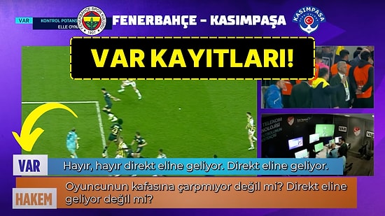Fenerbahçe ve Galatasaray Maçlarındaki Penaltıların VAR Kayıtları Açıklandı!