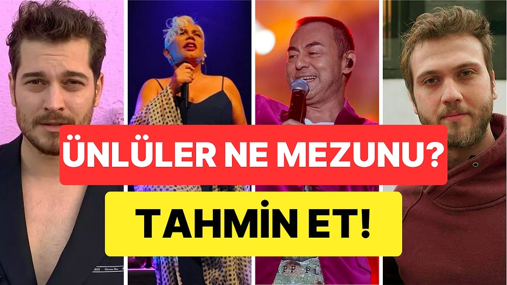 Ünlüler Ne Mezunu Tahmin Et: Çağatay Ulusoy vs Serdar Ortaç!