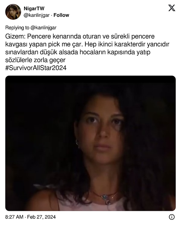 Gizem: "Pencere kenarında oturan ve sürekli pencere kavgası yapan pick me çar."