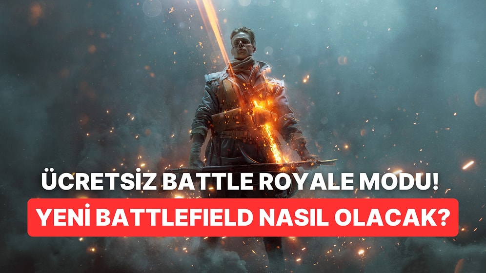 Yeni Battlefield Oyunundan İlk Sızıntı Geldi! Ücretsiz Battle Royale Modu Olacak!