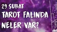 Tarot Falına Göre 29 Şubat Perşembe Günü Senin İçin Nasıl Geçecek?