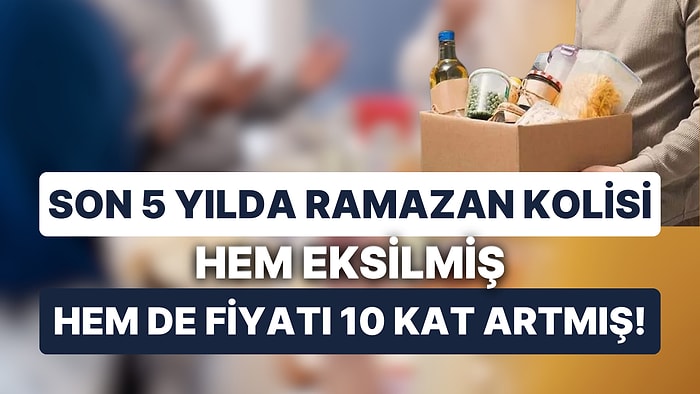 Son 5 Yılda Ortalama 10 Kat Artmış: Ramazan Kolileri Eksilirken Fiyatları da Uçmuş