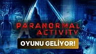 Paranormal Aktivite Filminin Oyunu Geliyor: Hem de İşi Bilenler Yapıyor!