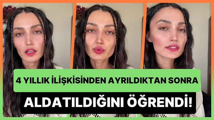 Yaklaşık 4 Yıllık İlişkisinde Aldatıldığını Ayrıldıktan Sonra Öğrenen Kadın Yaşadığı Şoku Anlattı