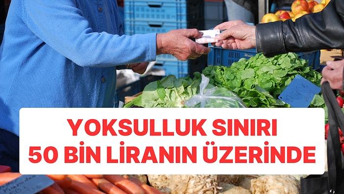Türk-İş'in Yoksulluk Sınırı 50 Bin Liranın Üzerine Çıktı: 1 Ayda Yaklaşık 4 Bin Lira Arttı
